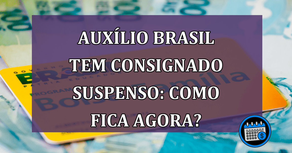 Consignado Auxílio Brasil pode acabar