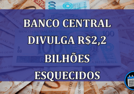 Banco Central divulga R$2,2 bilhões esquecidos