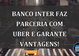 Banco Inter faz parceria com Uber e garante vantagens!