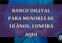 Banco digital para menores de 18 anos; confira aqui