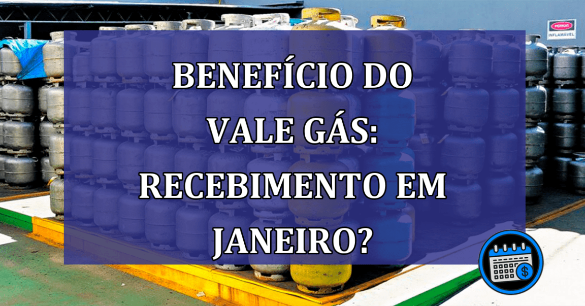 Benefício do vale Gás: brasileiros receberão em janeiro?