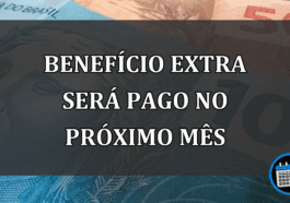 Benefício Extra Será Pago No Próximo Mês.