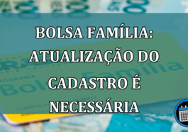 Bolsa Familia: Atualizacao do cadastro e necessaria