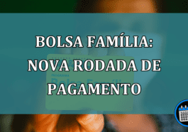 Bolsa Familia: nova rodada de pagamento