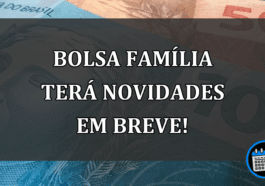 Novidades para o Bolsa Família serão apresentadas em breve!