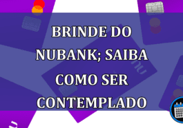 Brinde do Nubank; saiba como ser contemplado