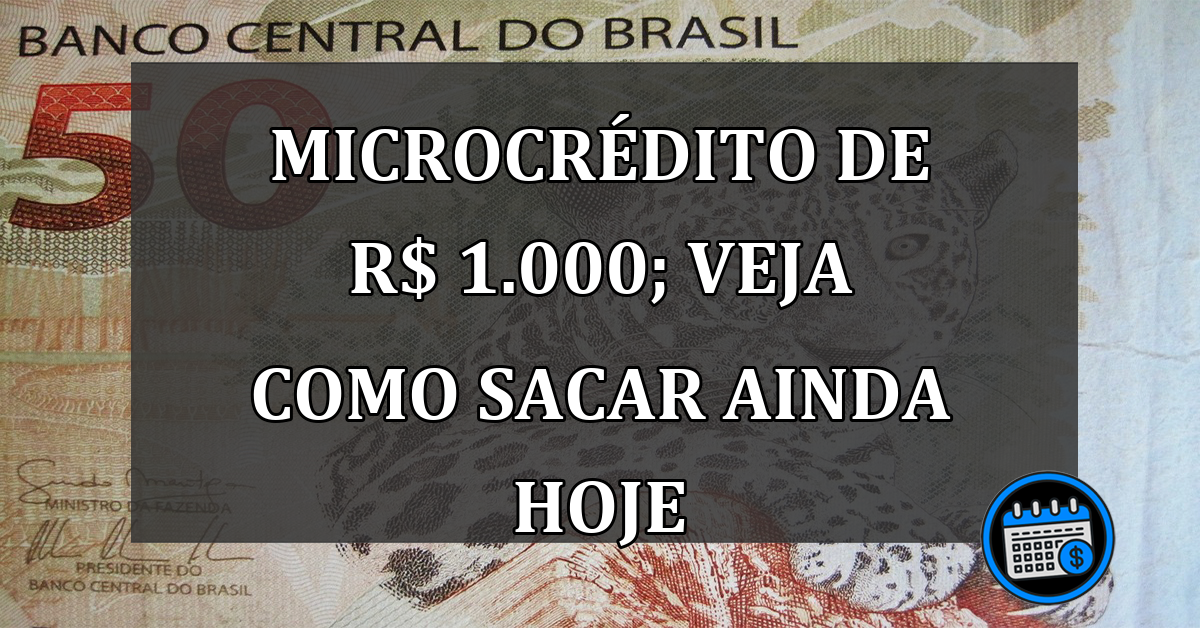 CAIXA: Microcrédito de R$ 1.000; Veja Como Sacar Ainda Hoje.