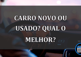 CARRO NOVO OU USADO? QUAL O MELHOR?