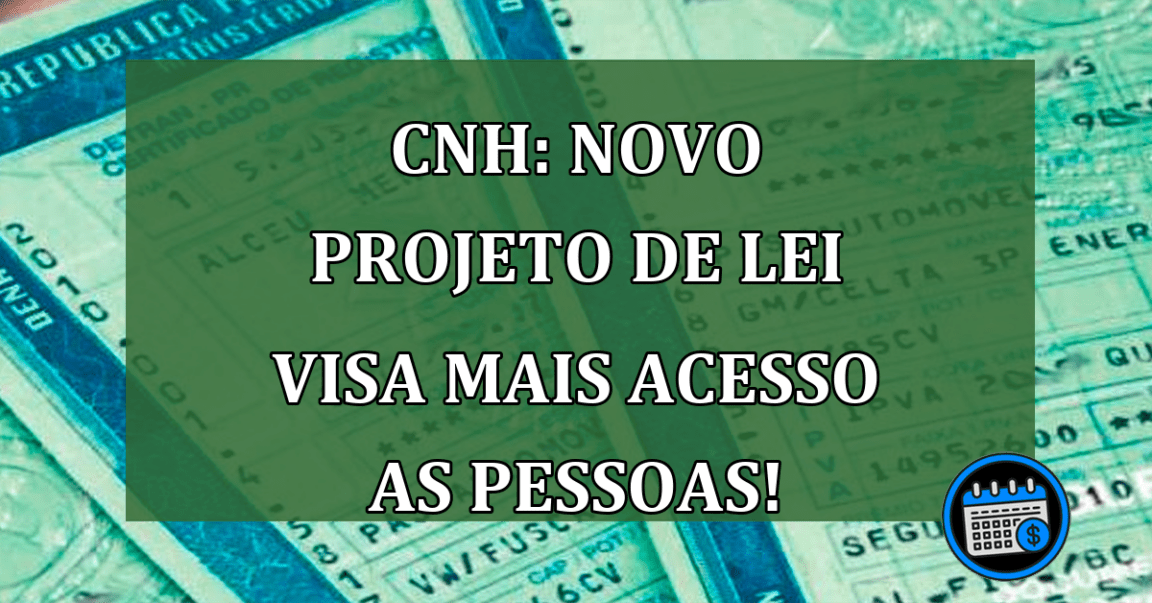 CNH: Novo Projeto de Lei visa mais acesso as pessoas!