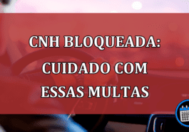 CNH bloqueada: cuidado com essas multas