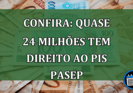 CONFIRA: Quase 24 milhões tem direito ao PIS/Pasep