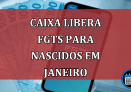 Caixa libera FGTS para Nascidos em JANEIRO