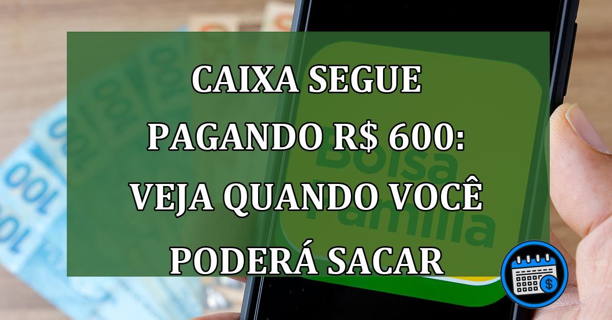 Caixa libera pagamento para saque de R$ 600,00