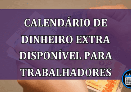 Calendário de Dinheiro Extra Disponível Para Trabalhadores