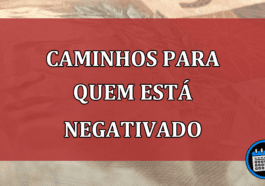 Caminhos para quem está negativado