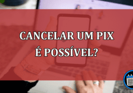 Cancelar um Pix é possível?