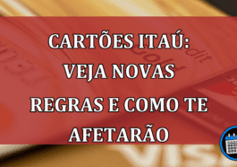 Cartões Itaú: veja novas regras e como te afetarão