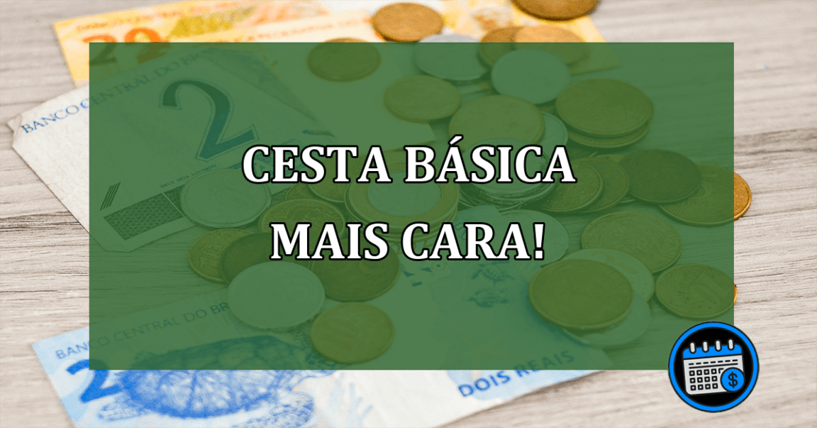 valor da cesta básica assusta brasileiro