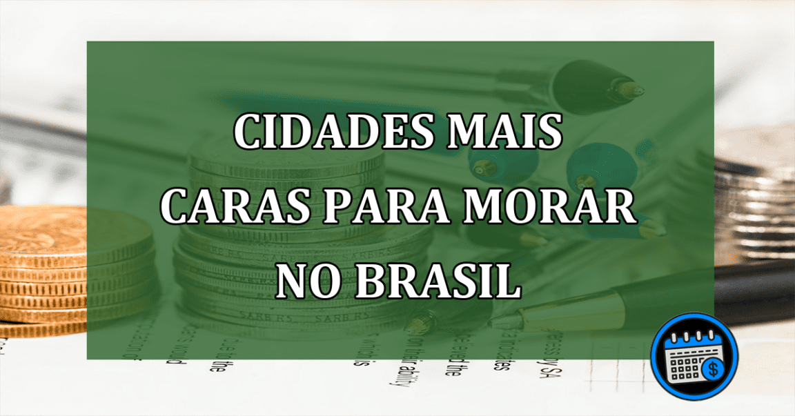 Cidades mais caras para morar: veja agora mesmo