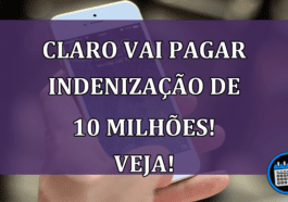 Claro vai pagar indenização de 10 milhões! Veja!
