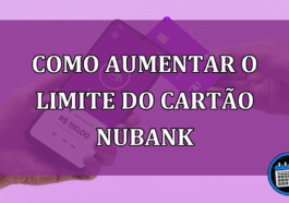 Como aumentar o limite do cartao Nubank