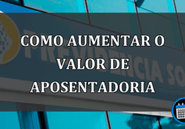 Valor da aposentadoria? saiba como você pode aumenta-lo