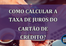 Como calcular a taxa de juros do cartão de crédito?