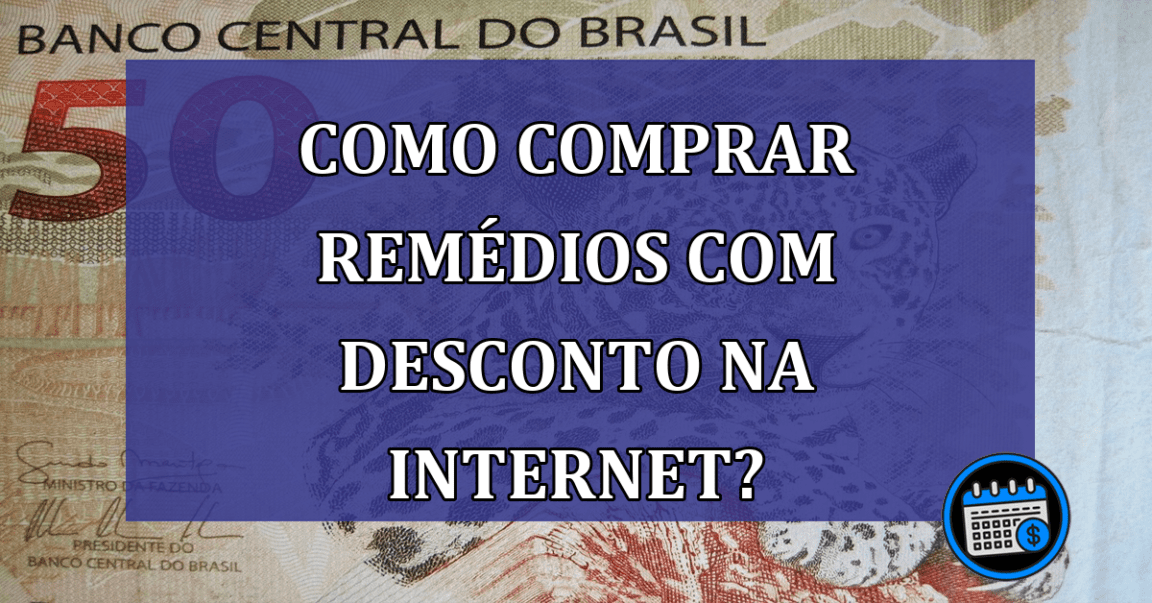 Como comprar remédios com desconto na internet?