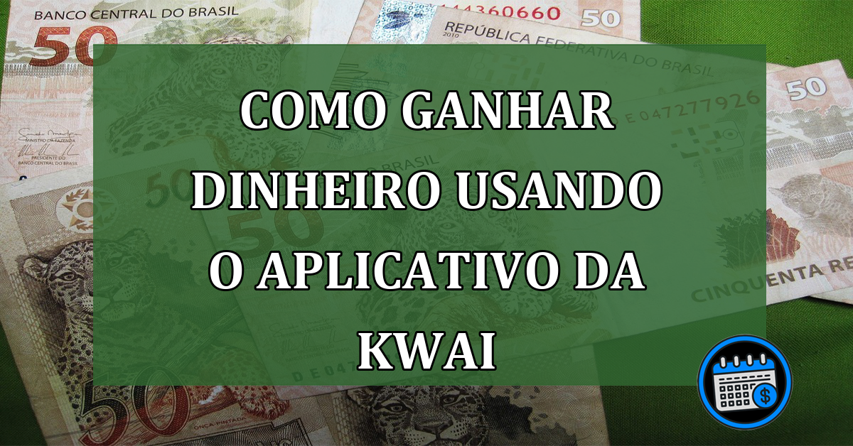 Como ganhar dinheiro usando o aplicativo da Kwai