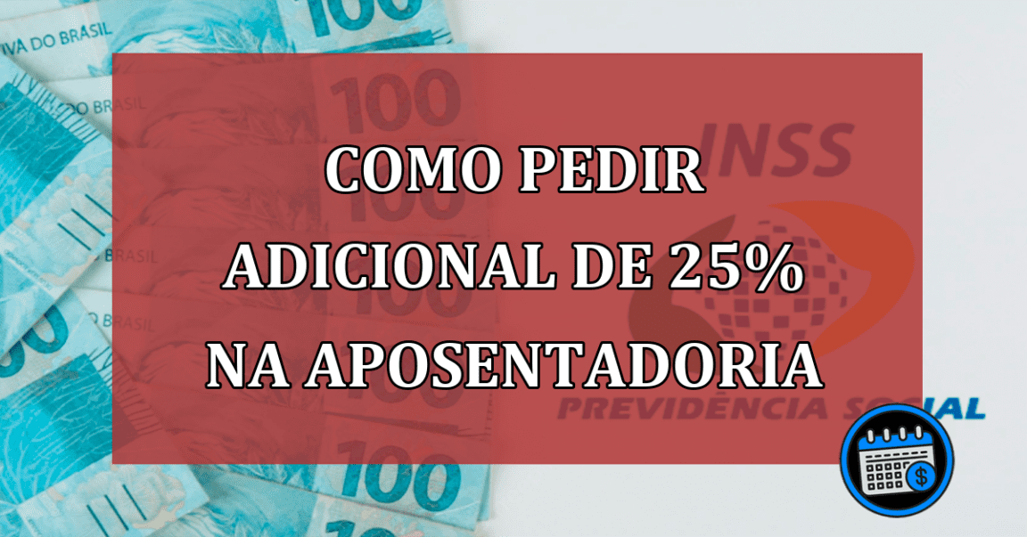 Adicional de 25% na aposentadoria