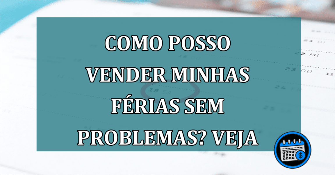 Vender férias de trabalho na empresa é possível?