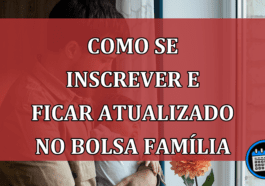 Como se inscrever e ficar atualizado no Bolsa Família