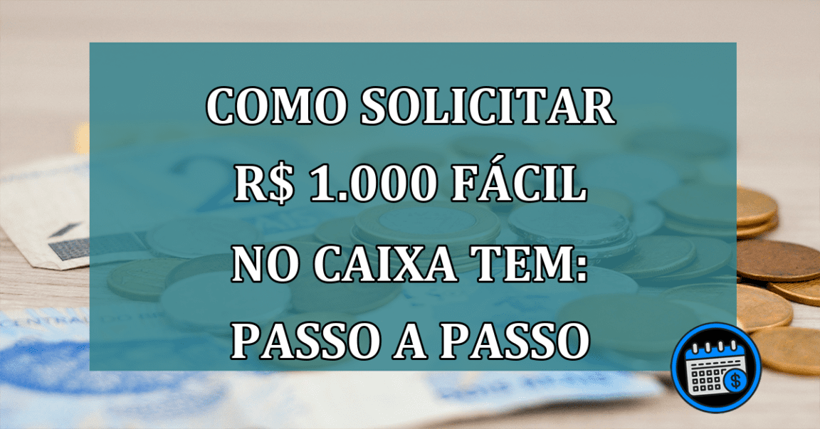 Crédito de R$ 1.000 no Caixa Tem