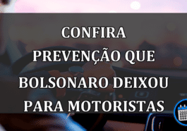 Confira prevenção que Bolsonaro deixou para motoristas