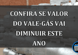 Confira se valor do vale-gás vai diminuir este ano