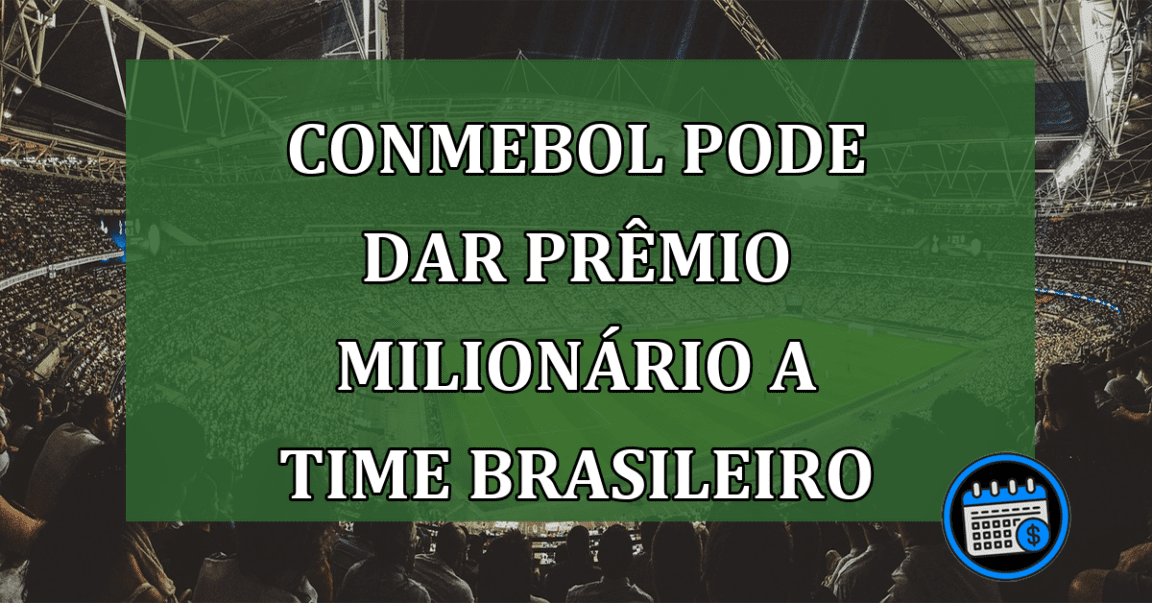 Conmebol pode dar premio milionario a time brasileiro