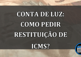 Conta de luz: COMO pedir RESTITUIÇÃO de ICMS?