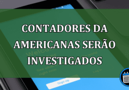 Contadores da Americanas serão investigados