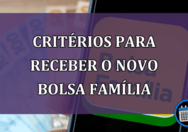 Criterios para receber o novo Bolsa Familia