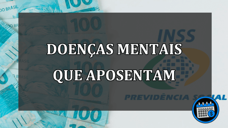 DOENÇAS MENTAIS QUE APOSENTAM