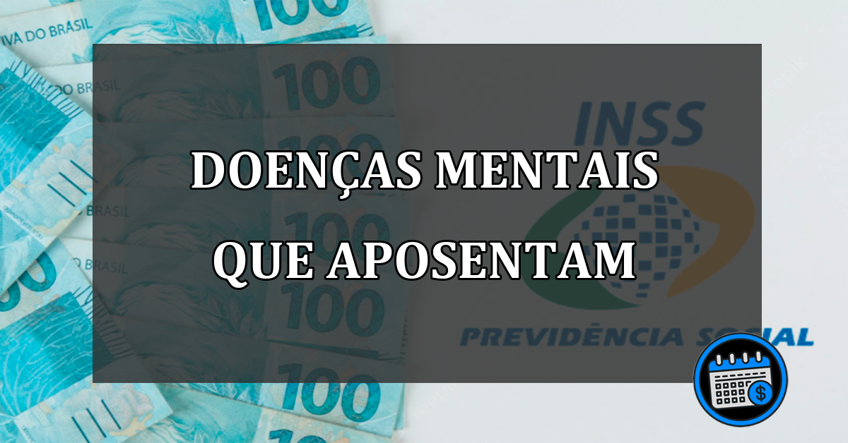 DOENÇAS MENTAIS QUE APOSENTAM