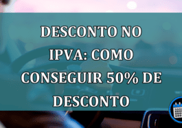 Desconto no IPVA: Como conseguir 50% de desconto