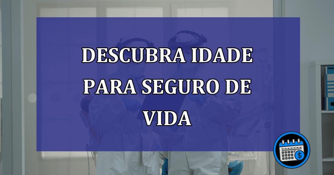 idade para Seguro de Vida