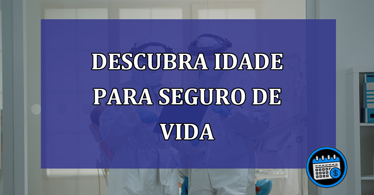idade para Seguro de Vida