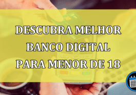 Menor de idade? Confira melhor banco digital para menor de 18