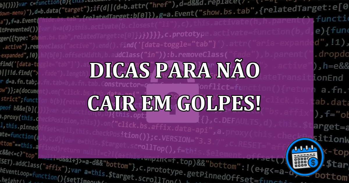 Siga essas 5 dicas para não cair em golpes criminosos!