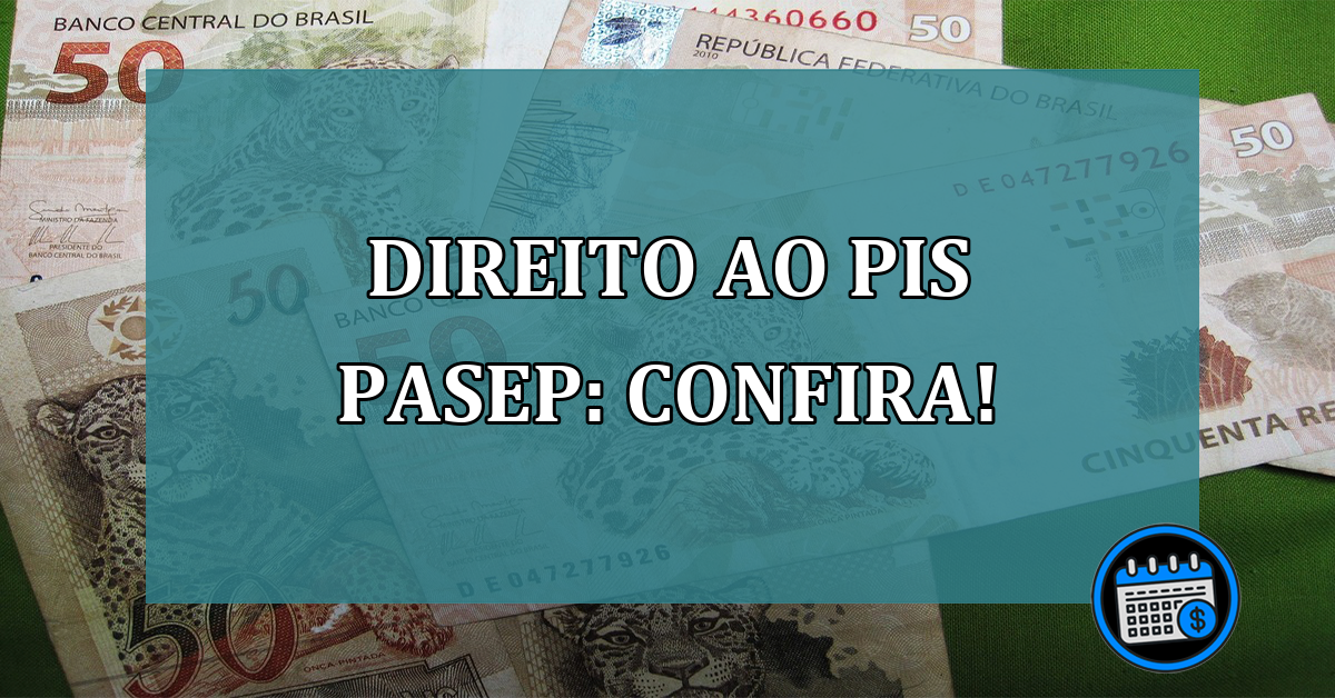 Direito ao PIS/Pasep: veja se você está entre os 24 milhões