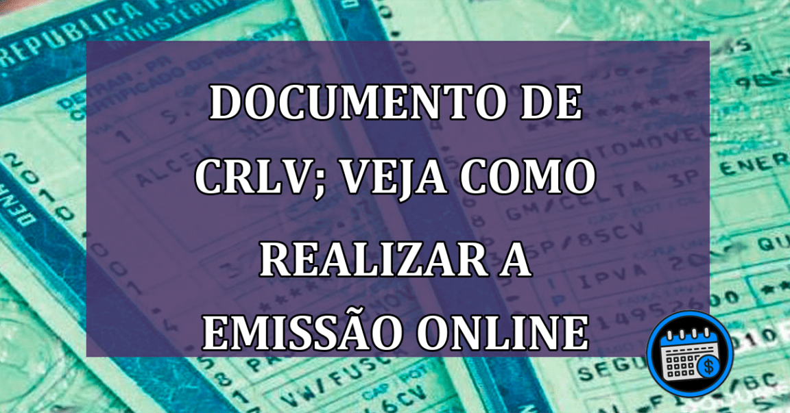 Documento de CRLV; veja como realizar a emissão online