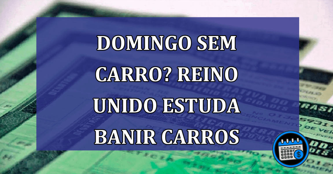 Domingo sem carro? Reino Unido estuda banir carros