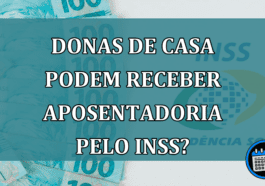 Donas de Casa Podem Receber Aposentadoria do INSS?